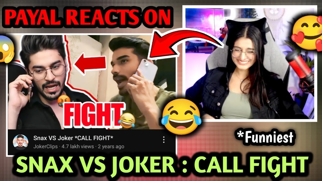 🥰Payal Reacts To Snax Vs Joker Call Fight *FUNNY😂☠️ - YouTube