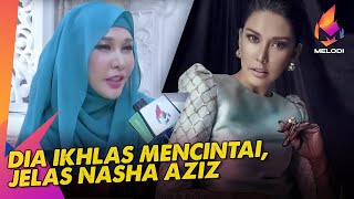 Dia Ikhlas Mencintai, Jelas Nasha Aziz | Melodi (2022)