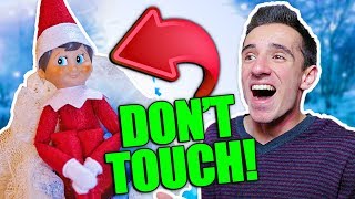 Elf On The Shelf Is Real 4 Dont Touch