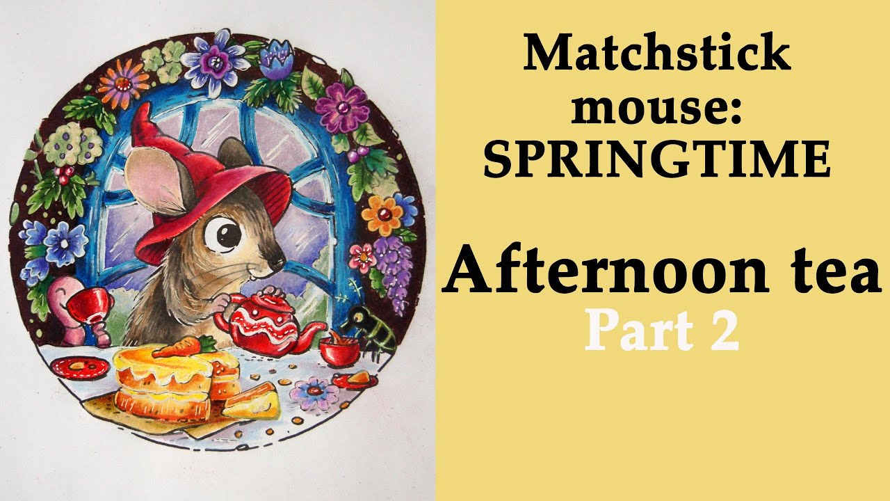 Afternoon tea. Part 2 #Coloring in 'Matchstick Mouse: Springtime' # ...