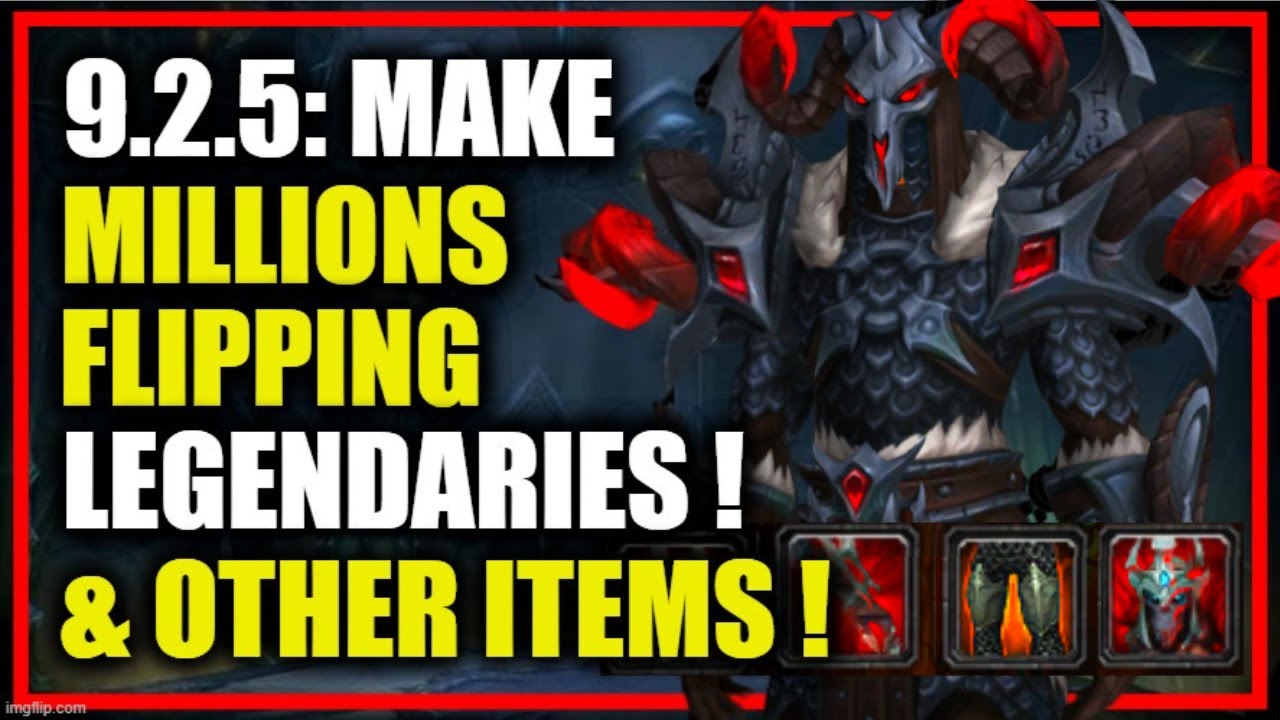 Patch 9.2.5 How to make MILLIONS flipping Legendaries & other items
