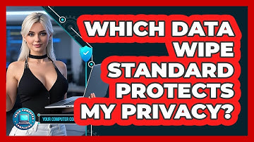 Which Data Wipe Standard Protects My Privacy?