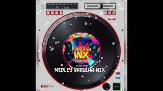 MEDLEY BARULHA MIX (((DJ ALEX ABREU)))