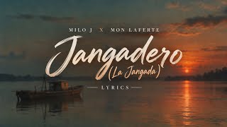 Milo J, Mon Laferte - Jangadero (La Jangada) (Letra / Lyrics)