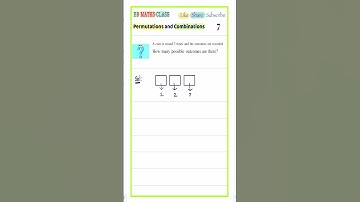 PERMUTATIONS AND COMBINATIONS