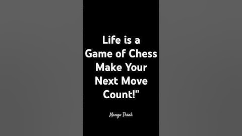 Life is a Game of Chess - Make Your Next Move Count #motivation #mangothink #shorts #motivational