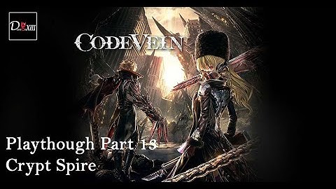 Code Vein Part 13 Crypt Spire (Lost Boss)