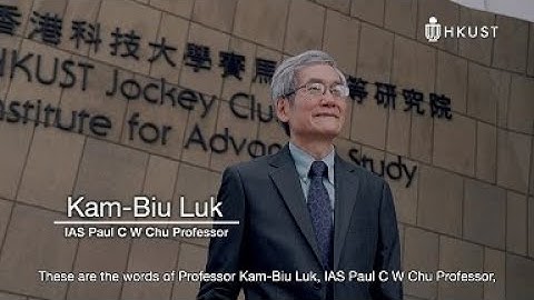HKUST Named Professorships | IAS Paul C W Chu Professor Prof. Kam-Biu LUK