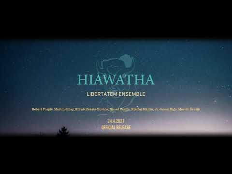 LIBERTATEM ENSEMBLE - HIAWATHA (official release)