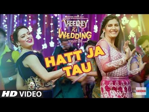 Hatt Ja Tau Video I Veerey Ki Wedding Sunidhi Chauhan I Sapan Chaudhary