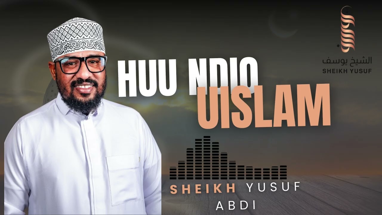 HUU NDIO UISLAM - ( OFFICIAL AUDIO ) SHEIKH YUSUF ABDI