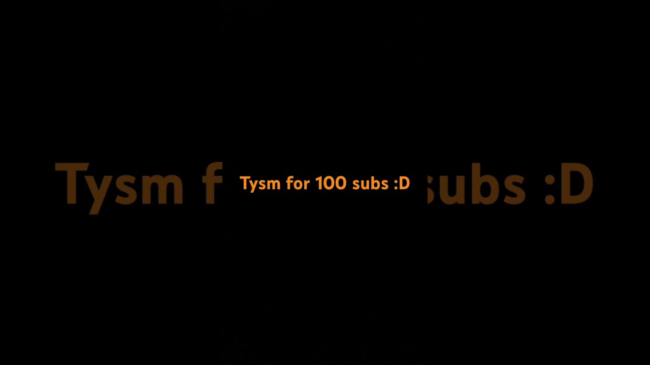 Tysm For 100 Subs Guys 100subs Happy Short