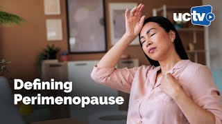 Defining Perimenopause @uctv