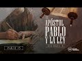 El Apóstol Pablo y la Ley - Efesios 4 - Parte 15