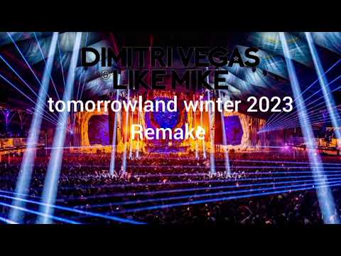 Dimitri Vegas \u0026 Like Mike Tomorrowland Winter 2023 Remake