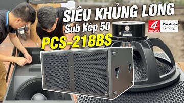 Siêu Cấp Khủng Long - Sub Kép 4acoustic PCS-218BS - Quá Mạnh !!!