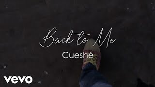 Cueshé - Back To Me [Lyric Video] chords