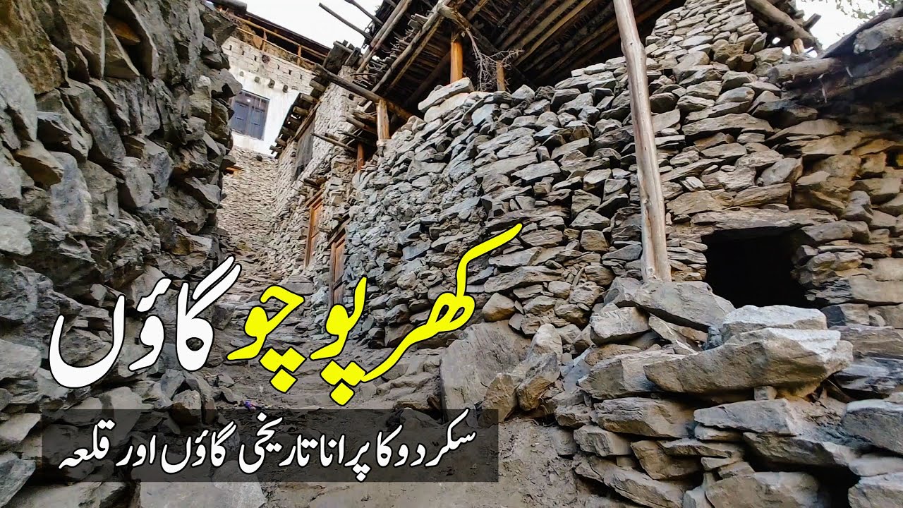 Kharpocho Village Skardu | Visit the Oldest Market, Historical Village & Fort