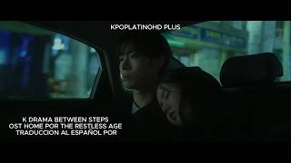 K DRAMA BETWEEN STEPS MV HOME OST FOR THE RESTLESS AGE