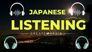 Japanese listening. Create Japanese brain