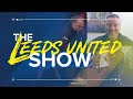 The Leeds United Show: Manchester City | Pep and Bielsa | with Graham Hunter and Paul Robinson