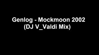 Genlog - Mockmoon 2002 (DJ V_Valdi Mix)