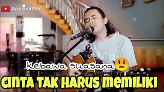 Cinta Tak Harus Memiliki cover paling sedih | Amrinal Rasadi - ST 12