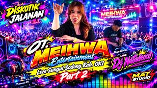 STREET DISCO OT. MEIHWA ENTERTAINMENT LIVE OKI📍DJ NATADECOCO📍FUNKOT REMIX MUSIC