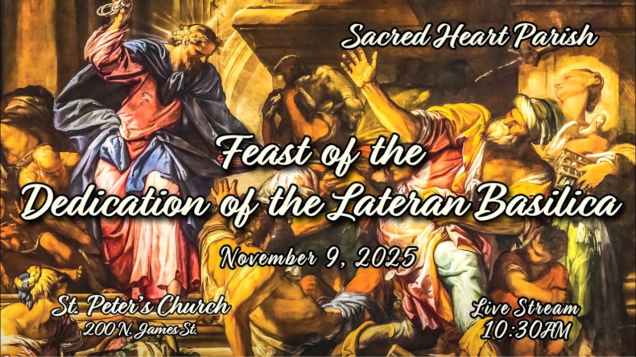 FEAST OF THE DEDICATION OF THE LATERAN BASILICA SUNDAY MASS AT ST PETERS CHURCH