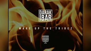 Darak Ibar - Wake Up The Tribez