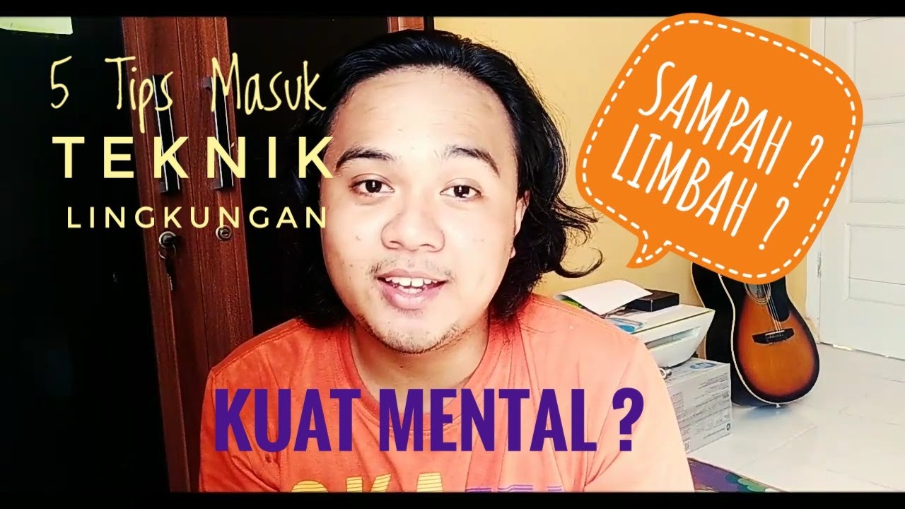 Persiapan Sebelum Masuk Teknik Lingkungan