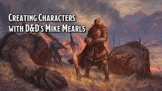 Creating Characters with D&D's Mike Mearls