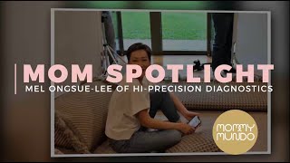 A Legacy of Healthcare - #MomSpotlight 2019 ft. Mel Ongsue-Lee of High Precision Diagnostics