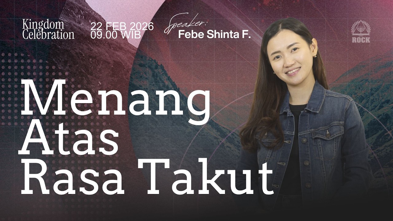 MENANG ATAS RASA TAKUT - FEBE SHINTA FERLINA | KINGDOM CELEBRATION 22 FEBRUARI 2026