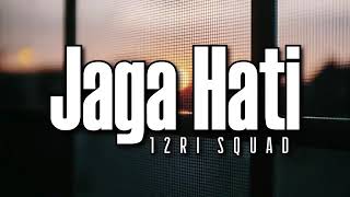 LIRIK LAGU BAPER``JAGA HATI``