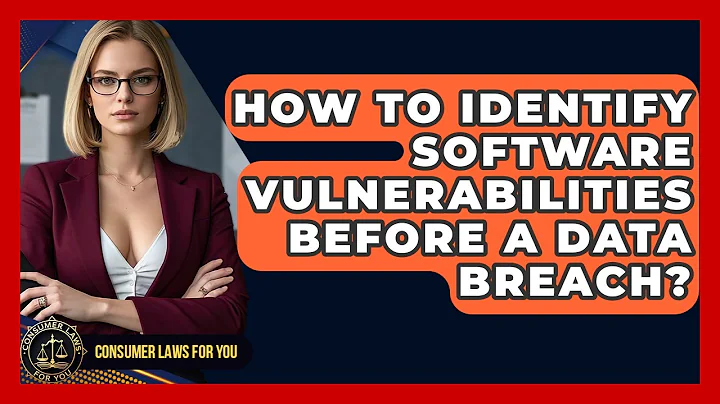 How To Identify Software Vulnerabilities Before A Data Breach? - Consumer Laws For You