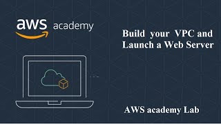 AWS Academy Cloud Foundations |  Lab 2   Build your VPC and Launch a Web Server