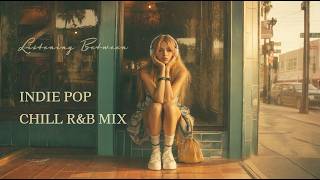 洋楽】Indie Pop & Chill R&B Mix - Summer Streets & Faded Memories
