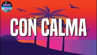 🎵 Reggaeton ||Daddy Yankee & Snow - Con Calma (Letras\Lyric) [Loop 1 Hour]