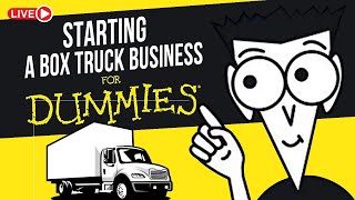 Starting A Box Truck Business For Dummies