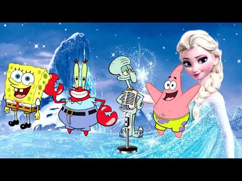 SpongeBob and his friends sing the song Frozen - Let It Go  SpongeBob, Mr. Krabs, Squidward, Patrick