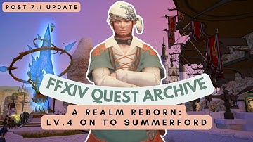 ARR: Lv.4 On to Summerford (Post 7.1 Update) | No Commentary | FFXIV Quest Archive