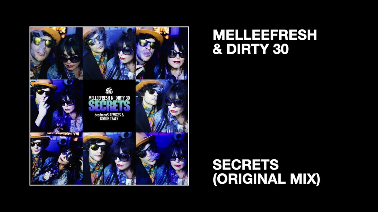 Watch Melleefresh & Dirty 30 / Secrets (Original Mix) on YouTube Watch Melleefresh & Dirty 30 / Secrets (Original Mix) on YouTube