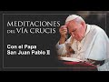 Vía Crucis con el Papa San Juan Pablo II