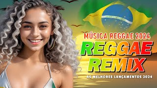 REGGAE DO MARANHÃO 2024 💥 REGGAE REMIX (SELEÇÃO TOP) 💥 O MELHOR DO REGGAE INTERNACIONAL 2024