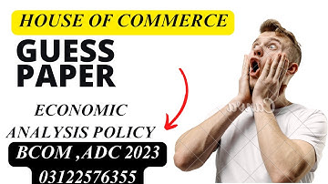 ECONOMIC ANALYSIS POLICY (BCOM , ADC 2023) Guess paper 100% Confirm