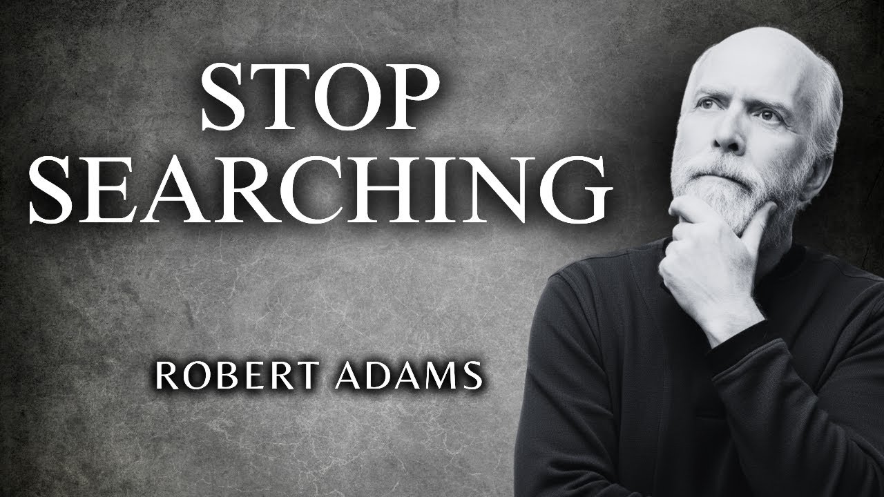 Robert Adams – What You Attract When You Finally Stop Searching