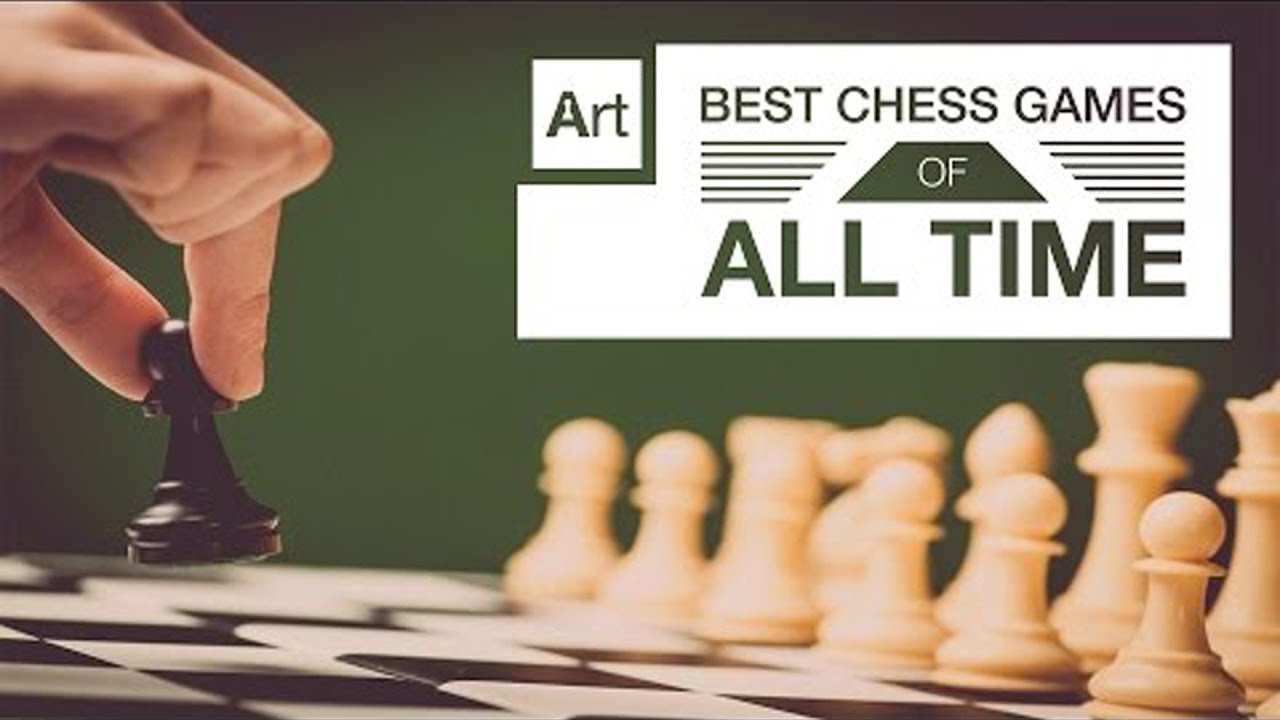 Top 1 of Chess of all time. Best chess games