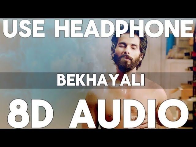 Bekhayali (8D AUDIO)| Kabir Singh | Shahid Kapoor, Kiara Advani | Sachet - Parampara |Irshad |