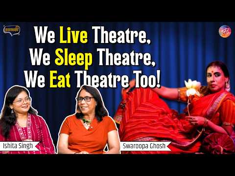 Is Indian Theatre Dying? Swaroopa Ghosh on Working with Amal Allana, Ebrahim Alkazi & Shoojit Sircar